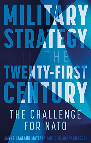 Military Strategy in the 21st Century: The Challenge for NATO von Hurst & Co.
